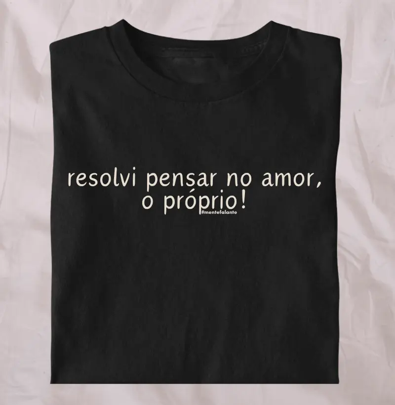 Resolvi Pensar no Amor, o Próprio! 