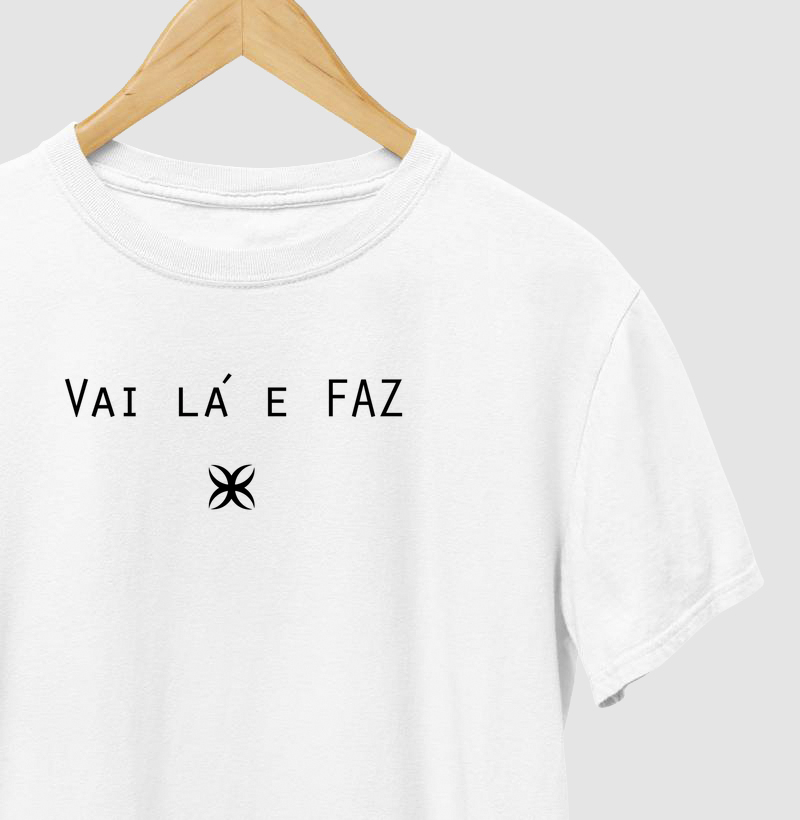 Vai lá e faz.