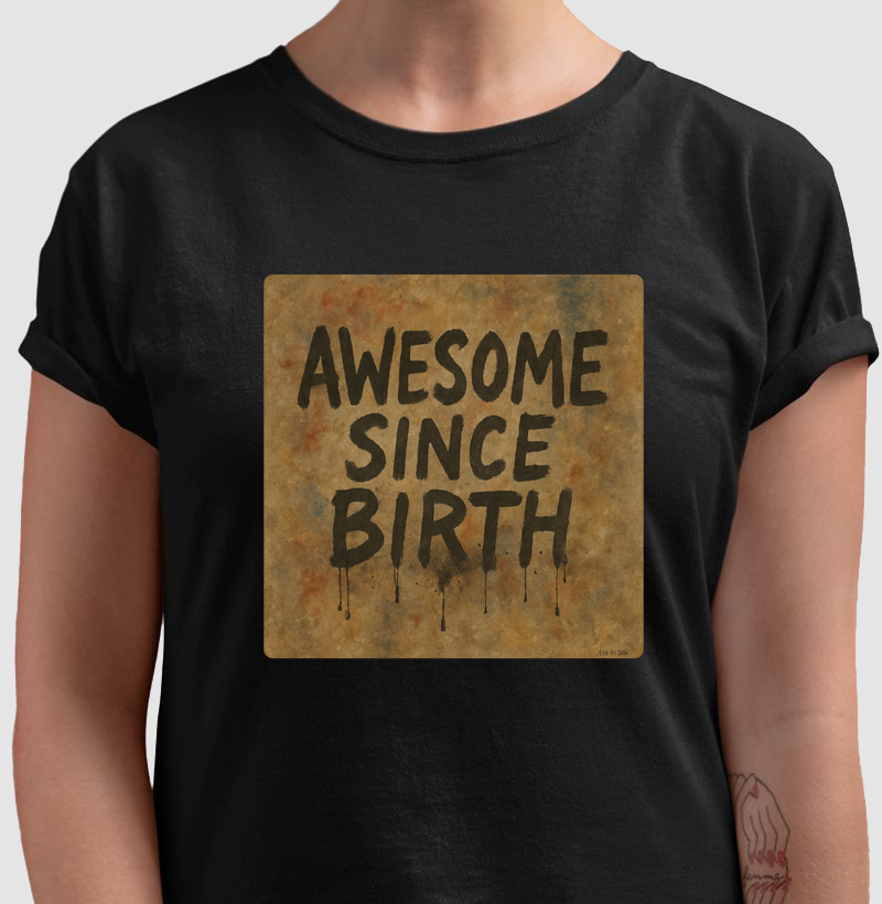 Awesome Since Birth
