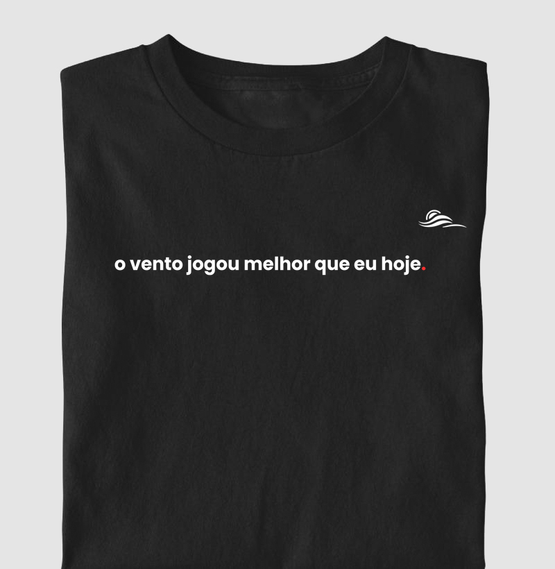 Estampa "Vento jogou melhor que eu hoje"