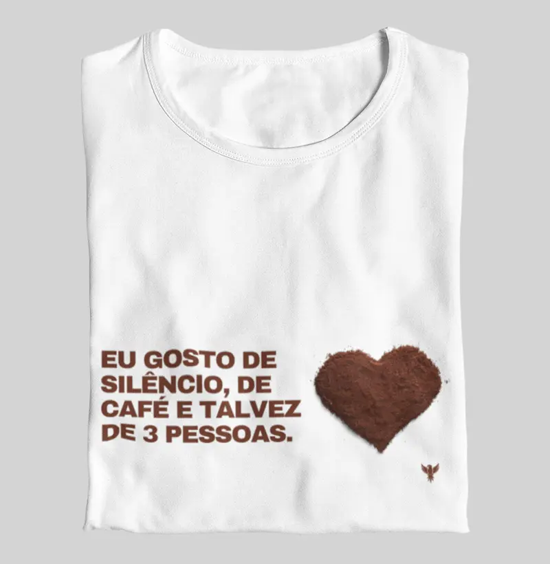 Eu gosto de silêncio, café e talvez de 3 pessoas