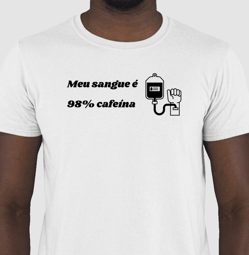 Meu Sangue é 98% Cafeína