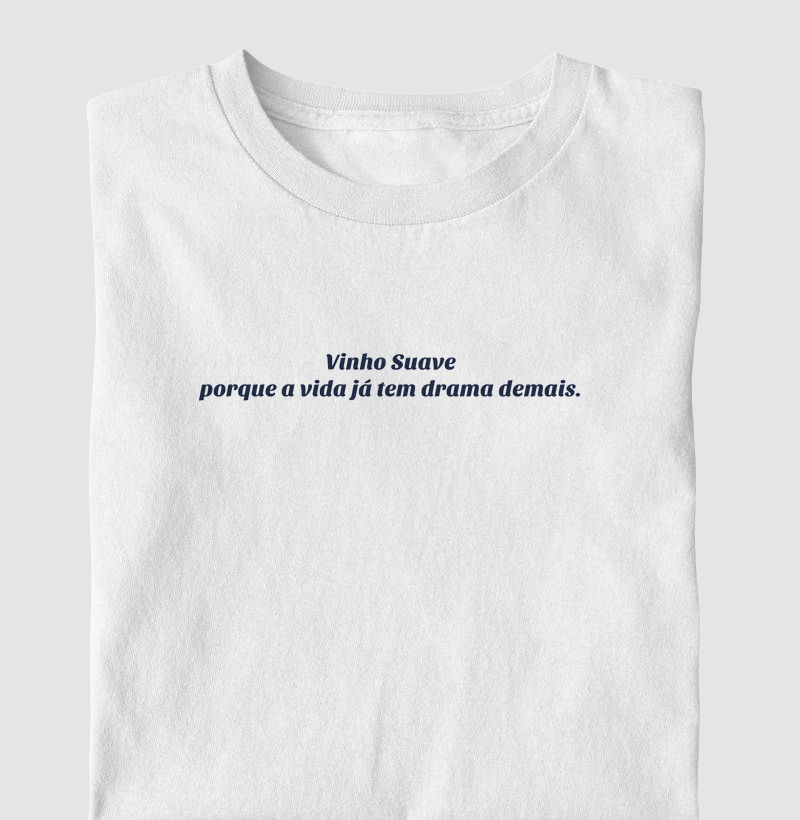 Vinho suave porque a vida já tem drama demais