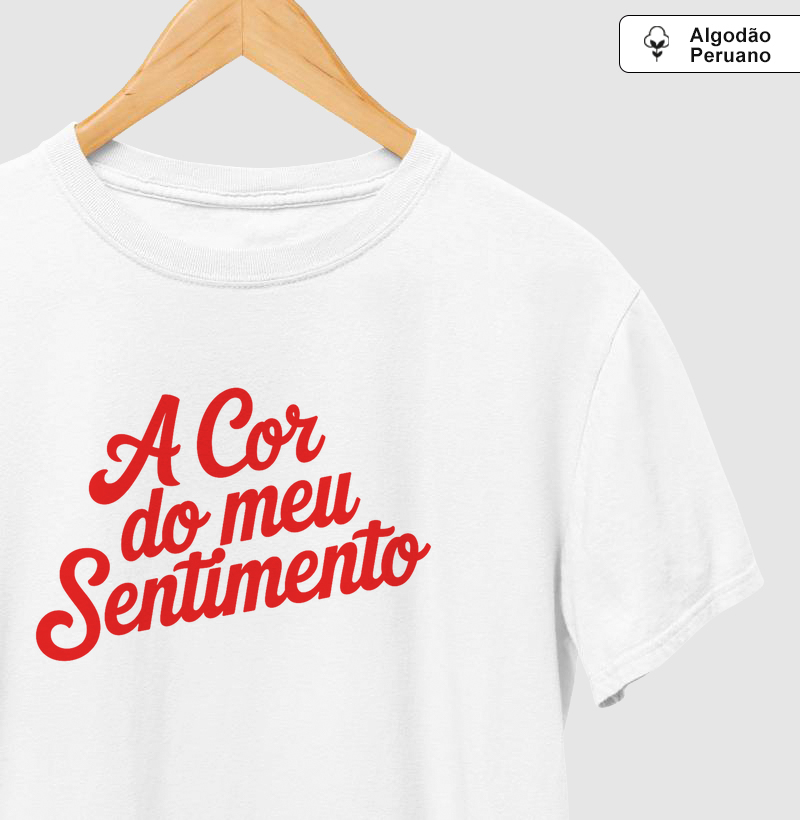 Camiseta Algodão Peruano "A cor do meu sentimento"