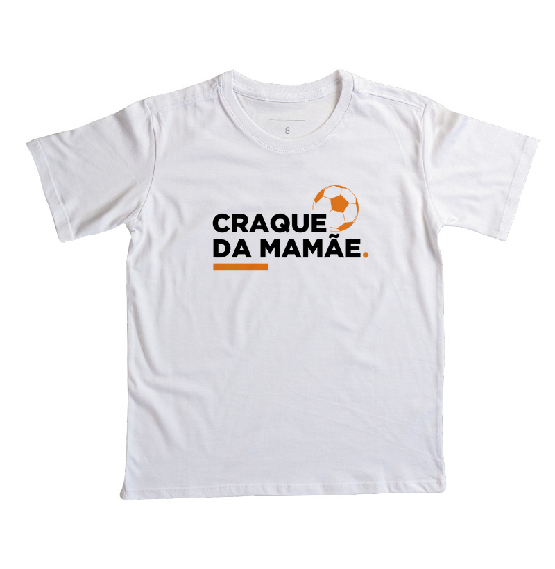 Camiseta Infantil - Craque da mamãe