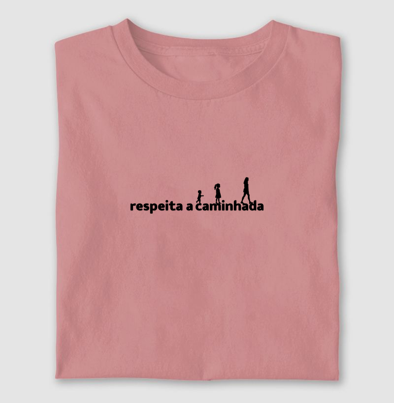 Respeita a caminhada garota