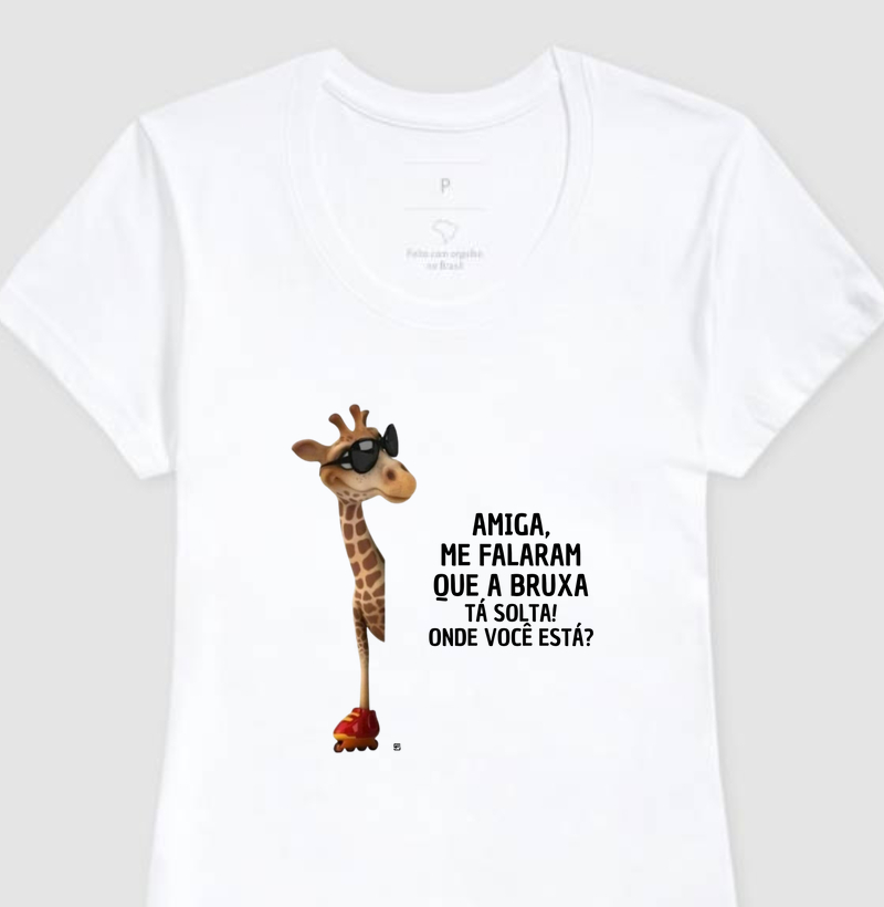 Camiseta Amiga, me falaram que a bruxa tá solta! Onde você está?