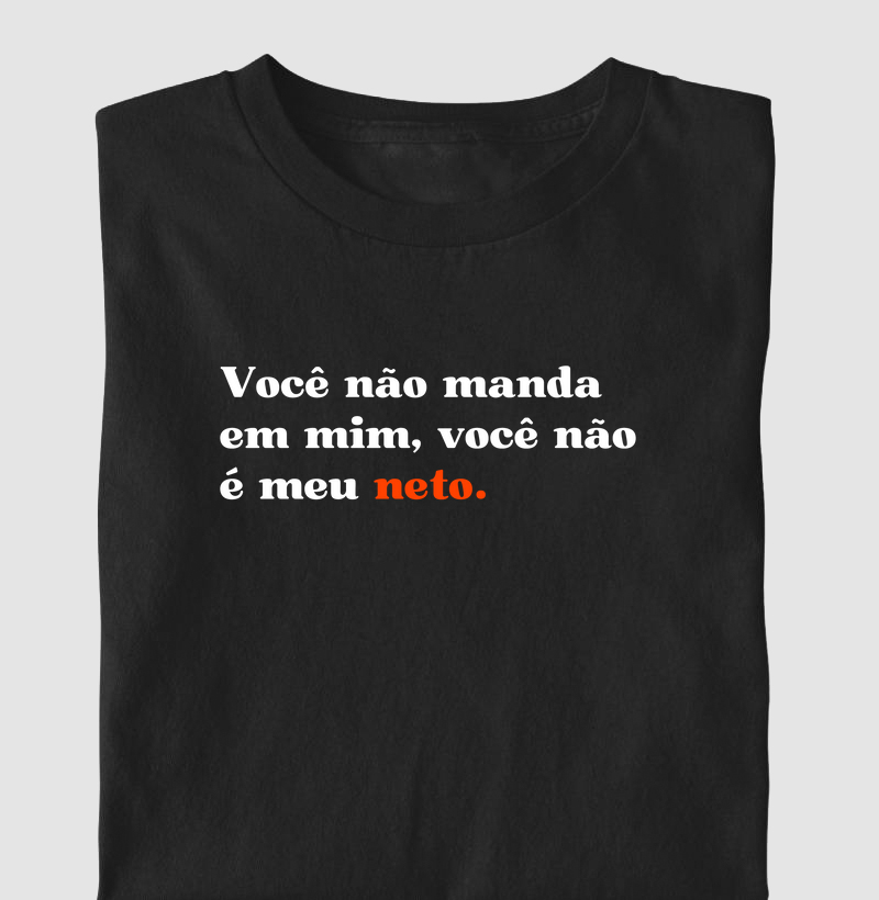 Você não manda em mim, você não é meu neto