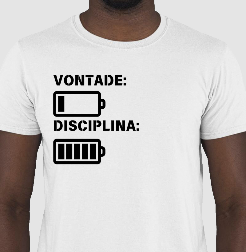 VONTADE VS DISCIPLINA - 100% ALGODÃO 