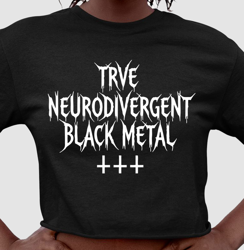 Neurodivergent BM