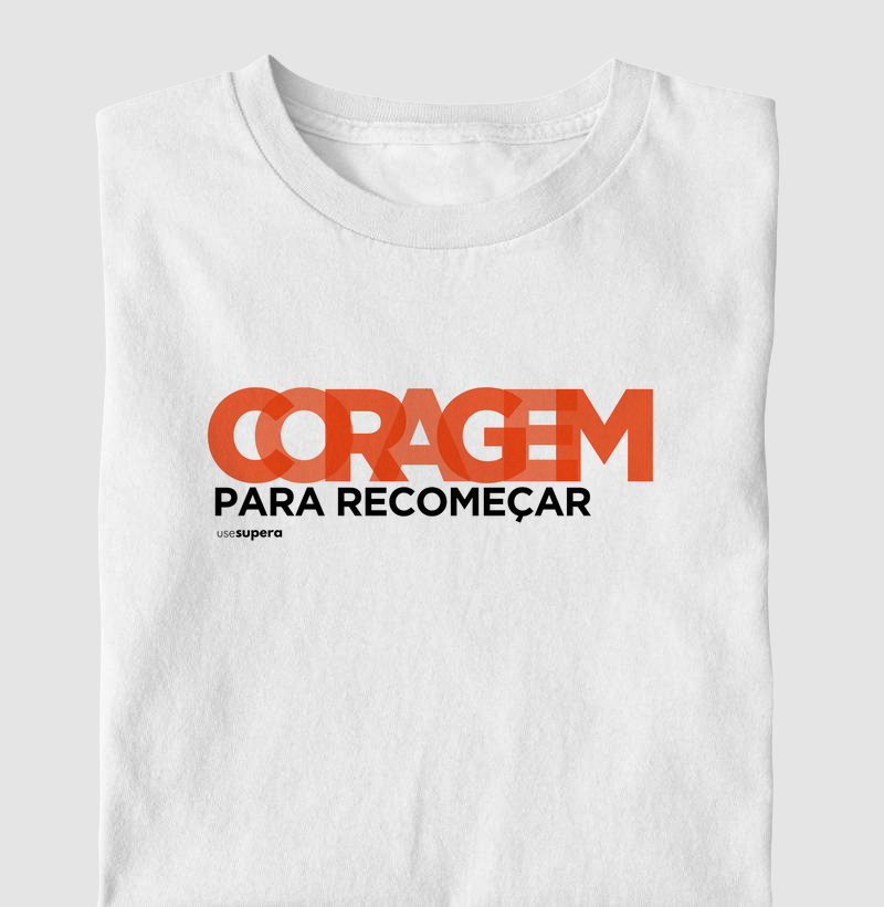 Camiseta "Coragem para recomeçar"