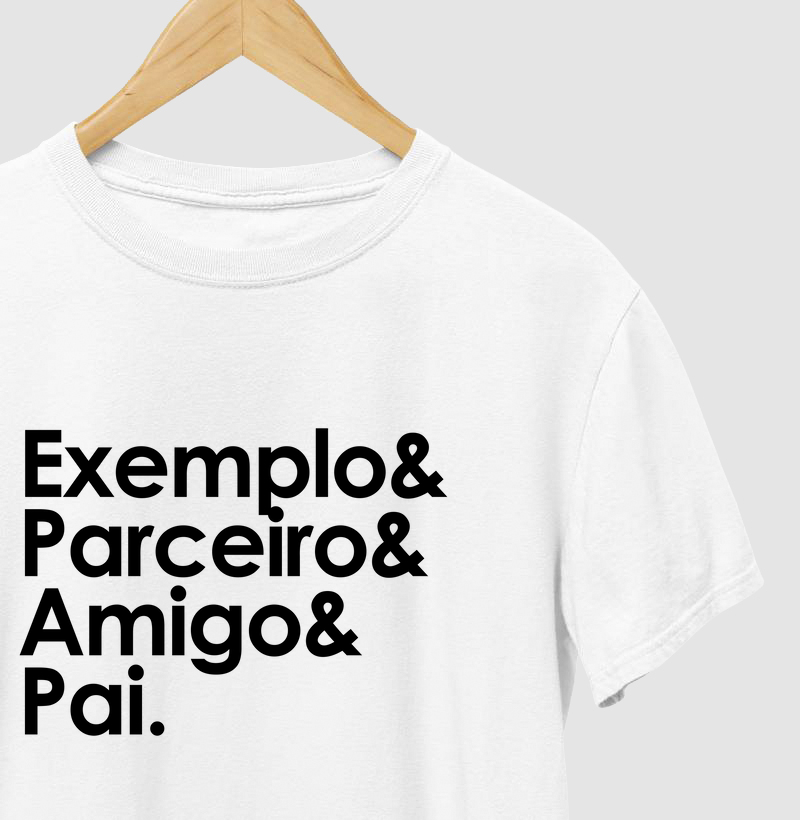 Exemplo & Parceiro & Amigo & Pai.