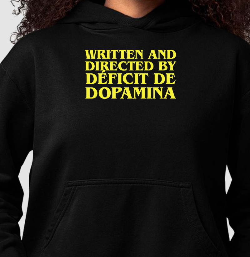 Written and Directed By Déficit de Dopamina