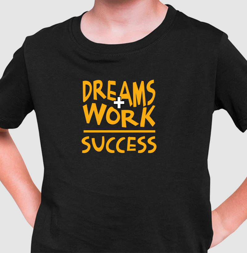 Sonhos + Trabalho = Sucesso: Camiseta Infantil - Vista Sua Determinação