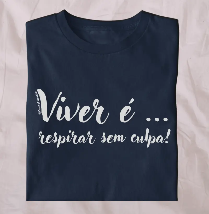 Viver é... Respirar sem culpa! 