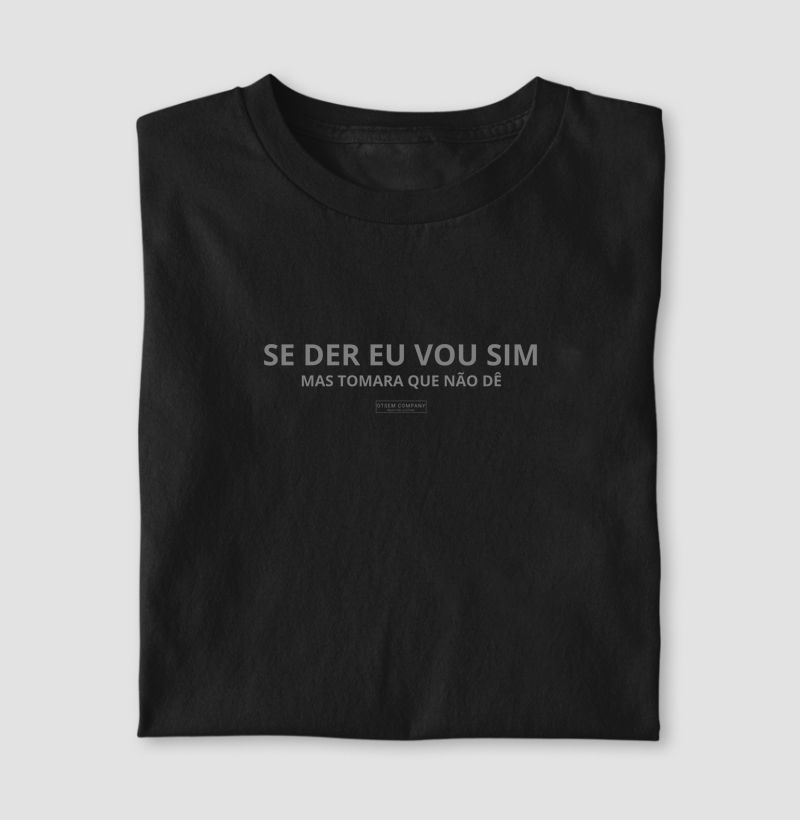 Se der eu vou sim, mas tomara que não dê