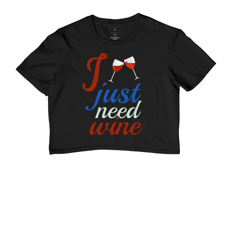 Camiseta I Just Need Wine