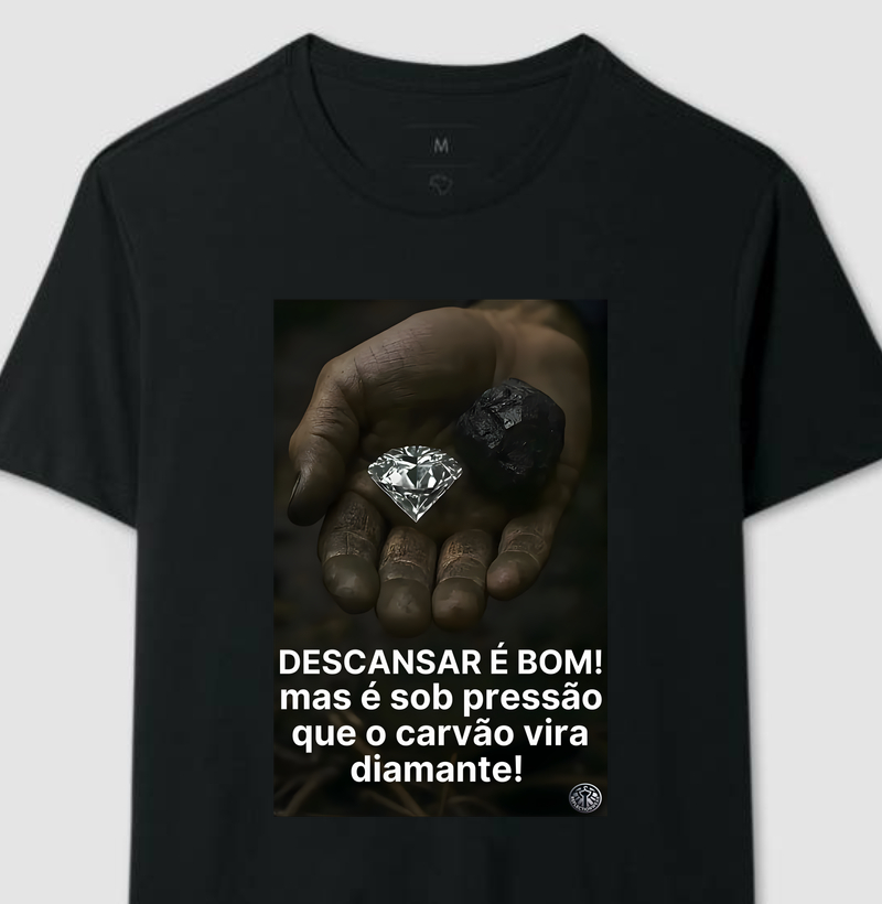 Descansar é bom! Mas é sob pressão que o carvão vira diamante!