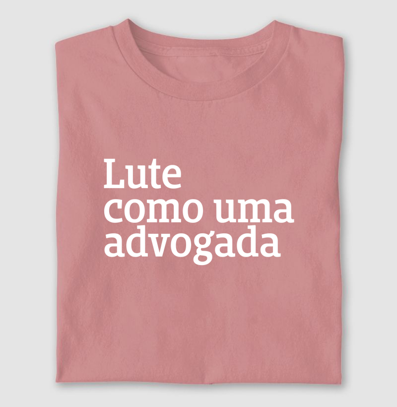 Lute como uma Advogada