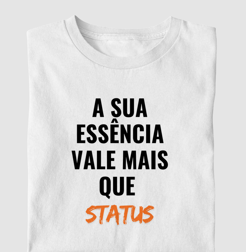 A SUA ESSÊNCIA VALE MAIS QUE STATUS