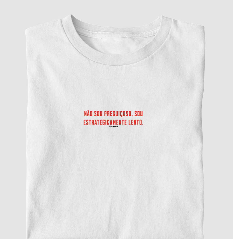 Camiseta Não sou Preguiçoso