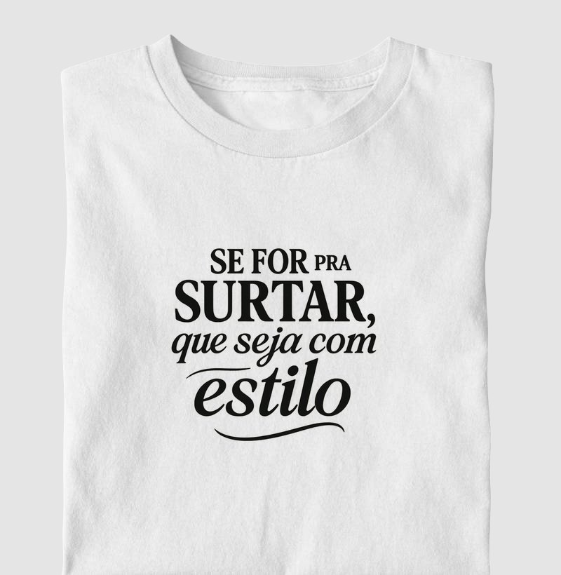 Se for pra surtar que seja com estilo