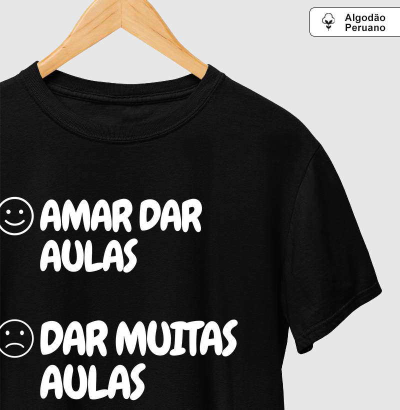Camiseta Algodão Peruano Amar dar Aulas 