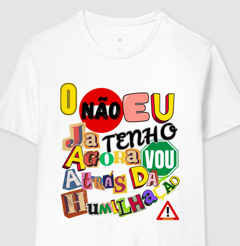 Camiseta O Não Eu Já Tenho