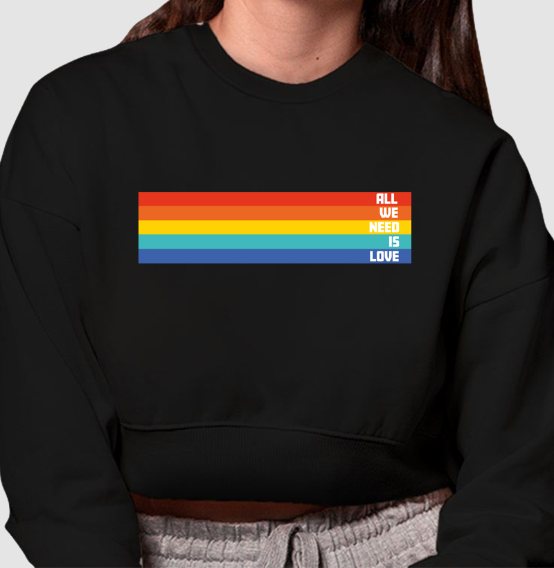 Moletom Cropped - All We Need Is Love