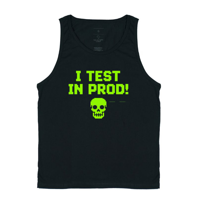 I Test in Prod!