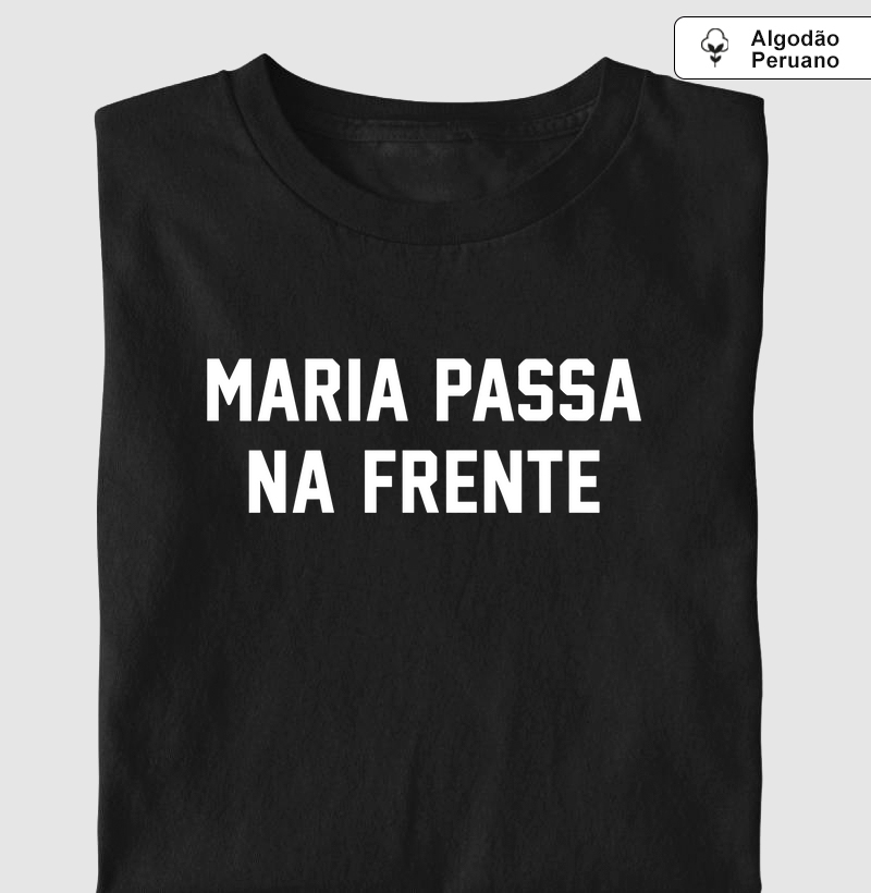 Maria Passa na Frente - Algodão Peruano