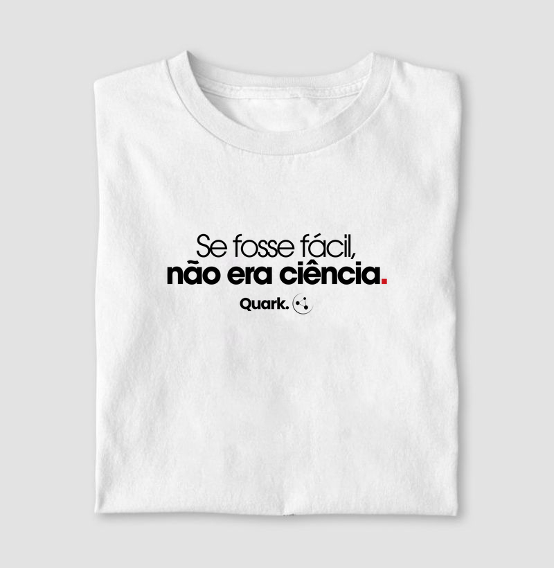 Se fosse fácil não era ciência.