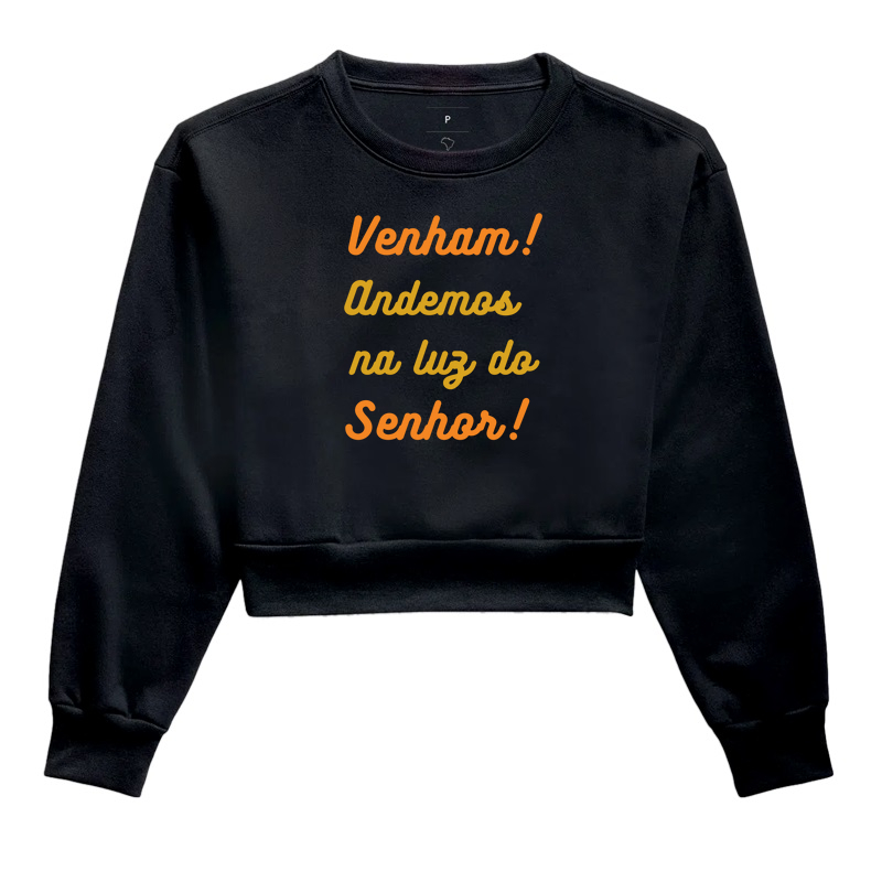 Venham! Andemos na luz do Senhor!