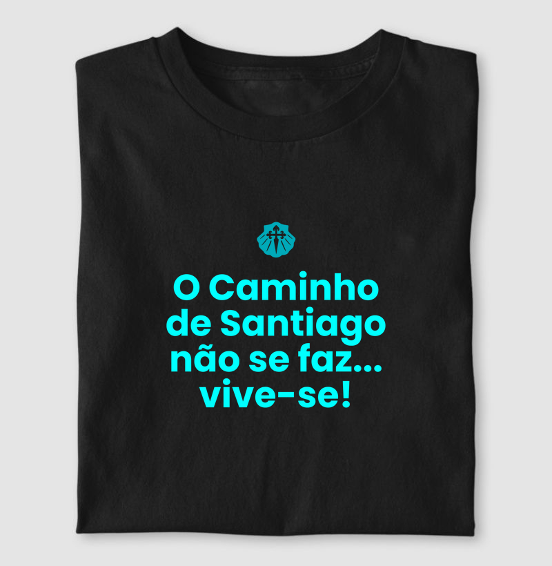 O Caminho de Santiago Não se Faz...Vive-se!