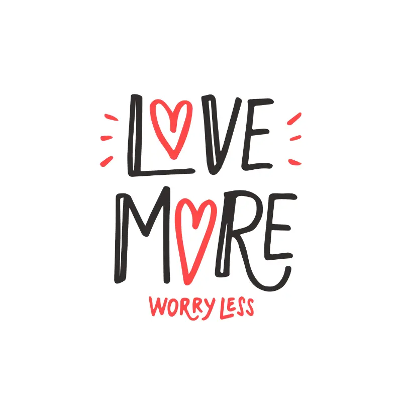 Love More, Worry Less