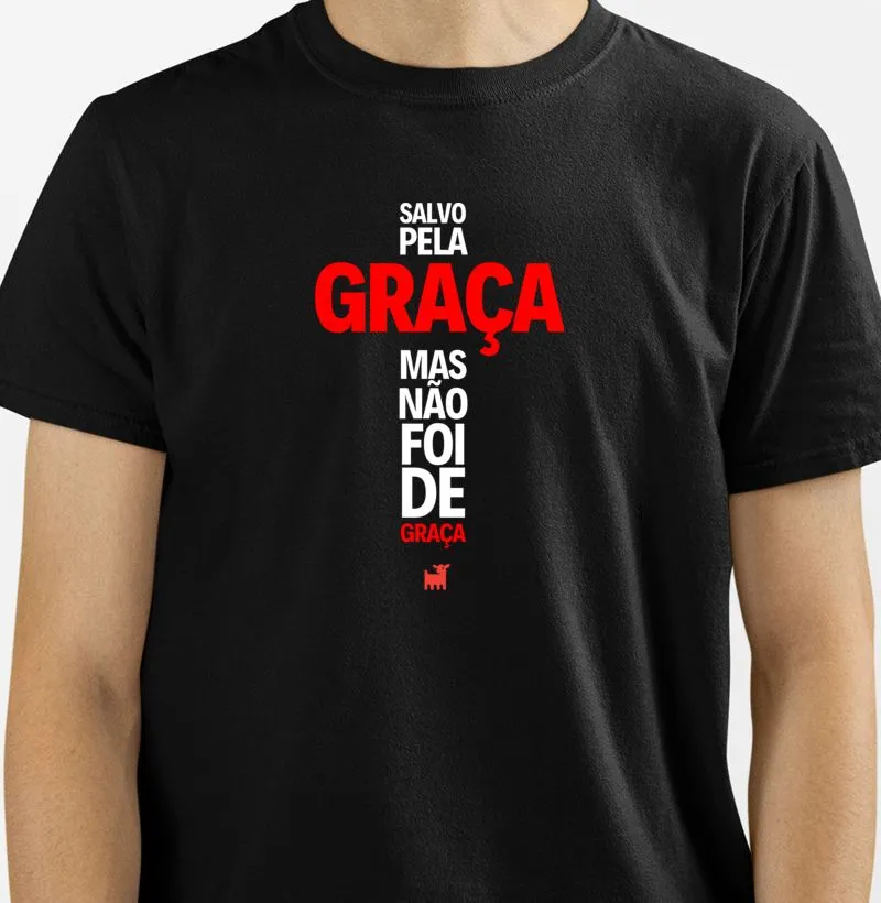 Salvo pela graça, mas não foi de graça