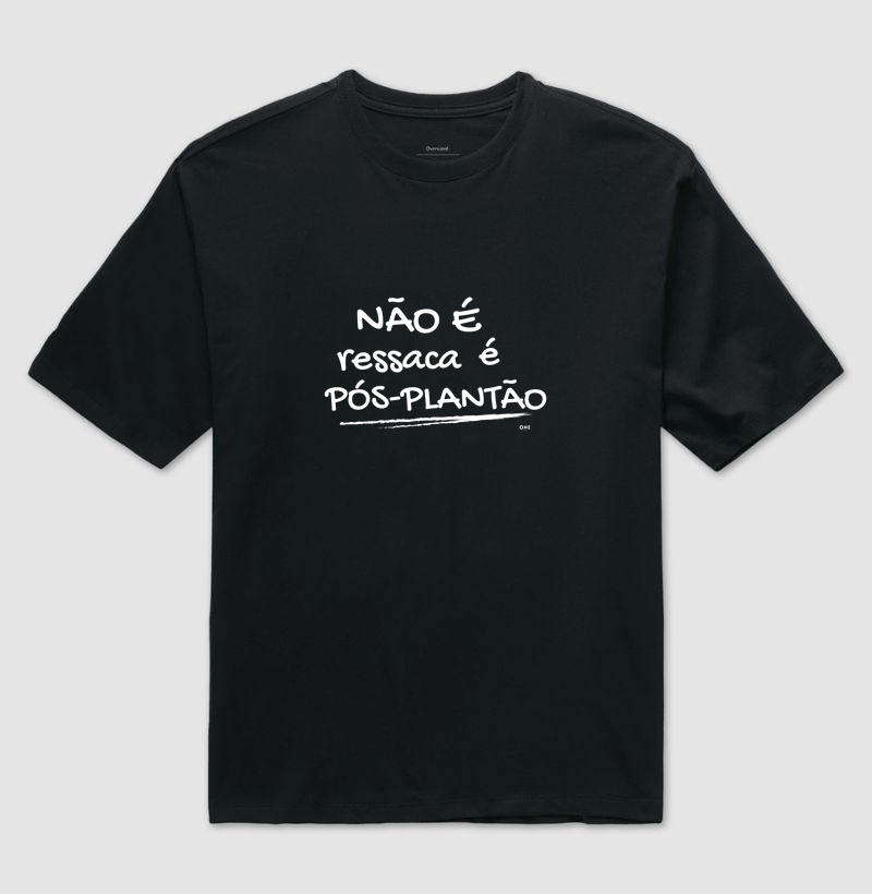 Não é Ressaca é Pós Plantão