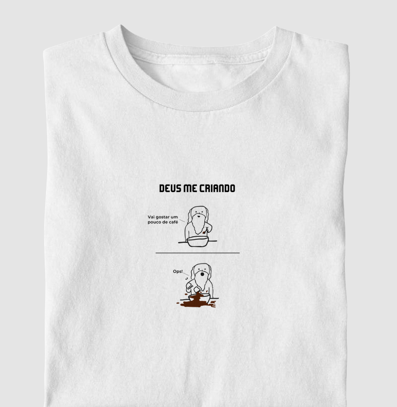 Camiseta - Deus me Criando