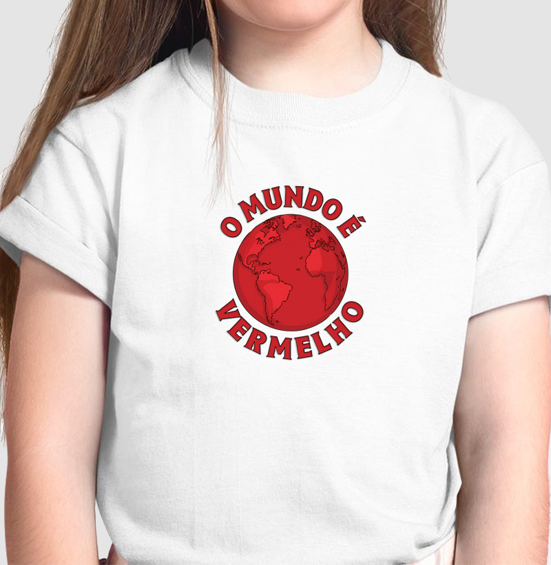 Camiseta Infantil O Mundo é Vermelho