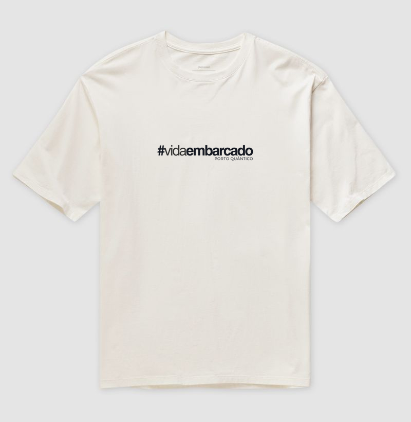 Camiseta Masculina Oversized 100% Algodão - #vidaembarcado