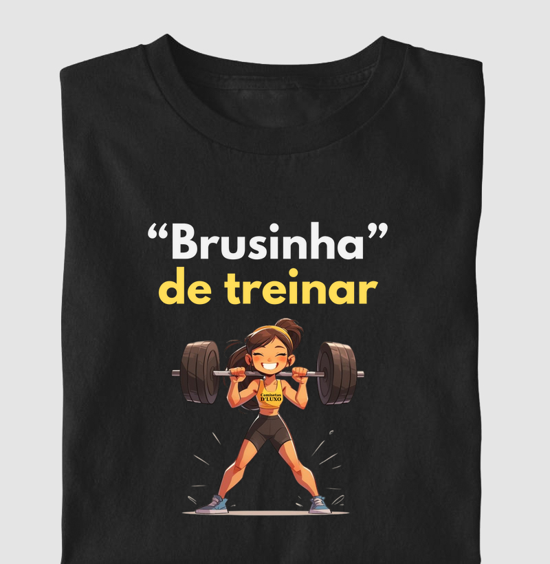 Brusinha de treinar