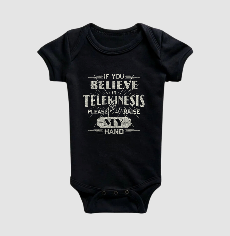 If You Believe in Telekinesis, Please Raise my Hand