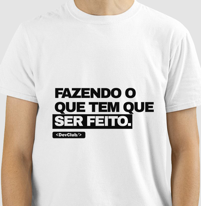 Camiseta Fazendo o que tem que ser feito
