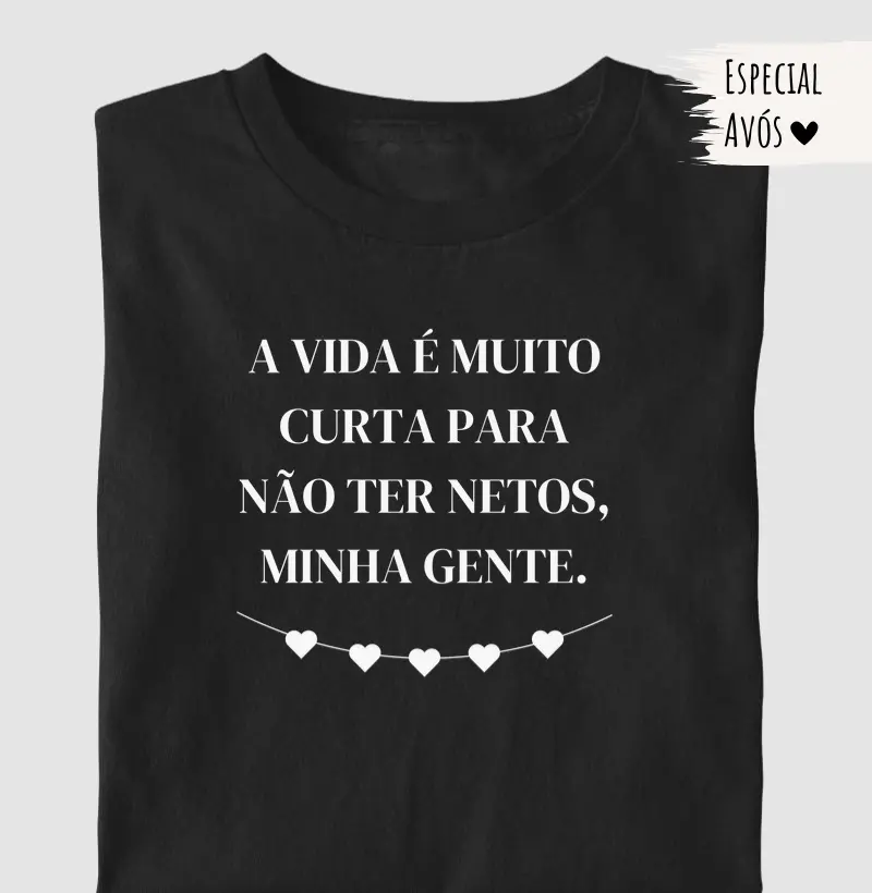 A Vida É Muito Curta Para Não Ter Netos, Minha Gente