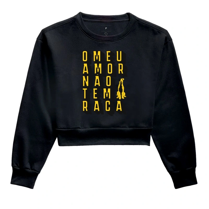 Moletom Cropped Dachs - Amor Sem Raça !