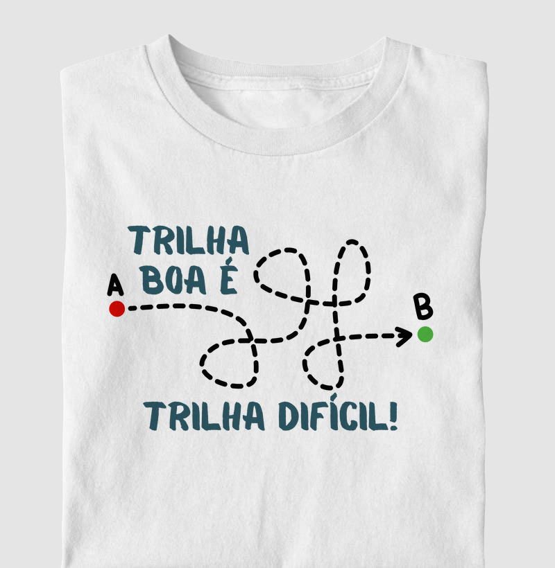 Trilha boa é trilha dificil