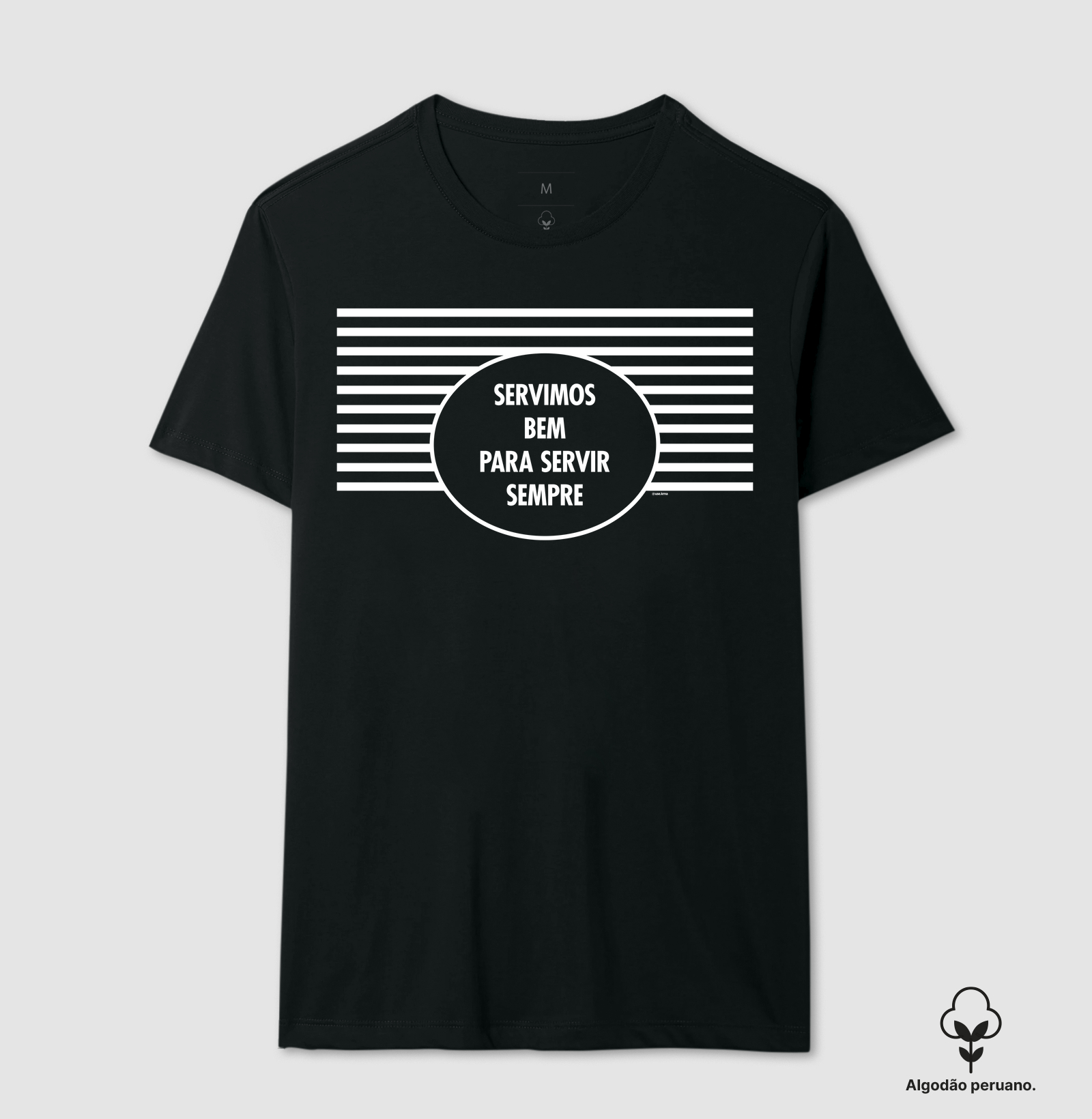 Camiseta Servimos Bem Para Servir Sempre