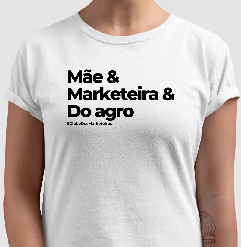 Camiseta Mãe & Marketeira & Do agro