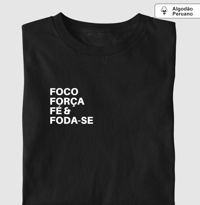 "Foco, força , Fé e Foda-se" 
