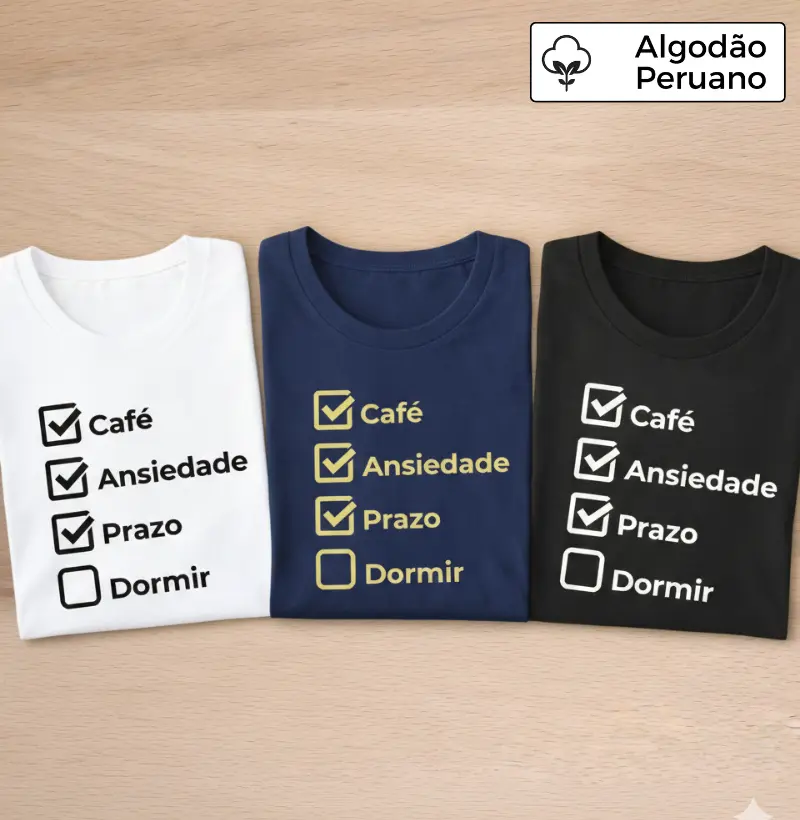 Café, Ansiedade, Prazo… Dormir? | Camiseta Checklist Minimalista